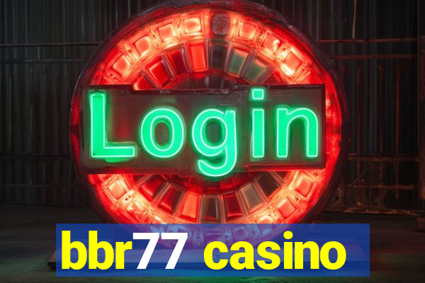 bbr77 casino