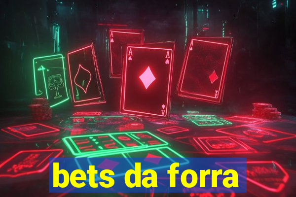 bets da forra