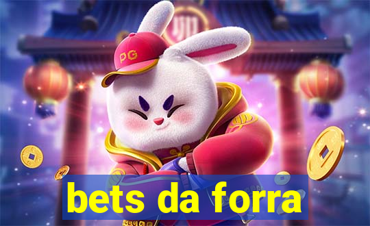 bets da forra