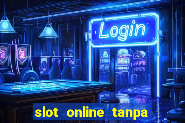 slot online tanpa deposit awal