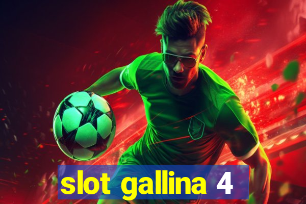 slot gallina 4