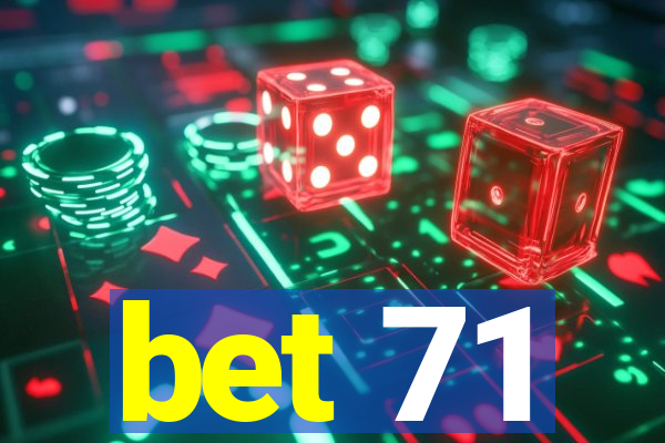 bet 71