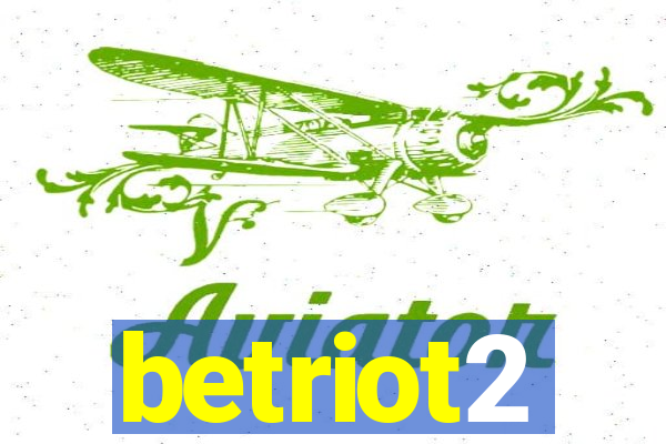 betriot2