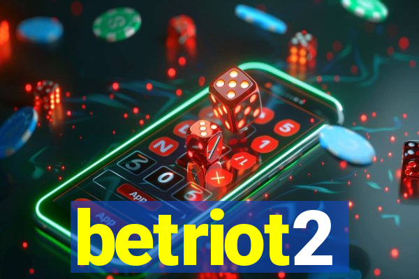 betriot2