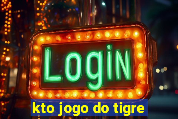 kto jogo do tigre