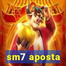 sm7 aposta