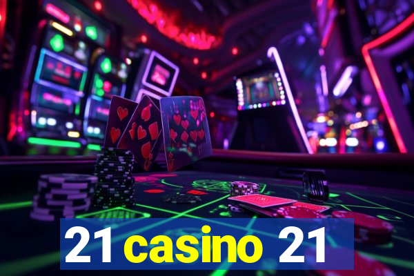 21 casino 21