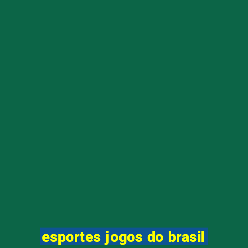 esportes jogos do brasil