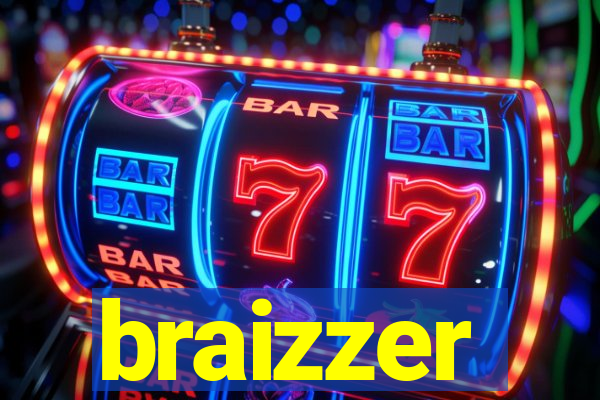 braizzer