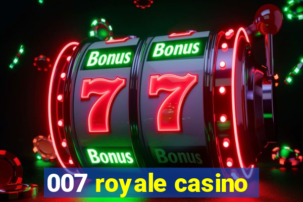 007 royale casino