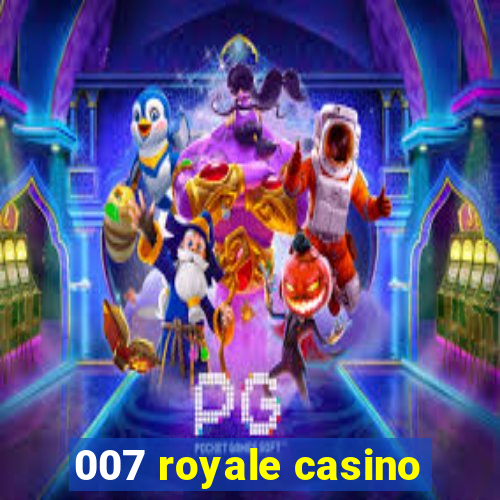 007 royale casino