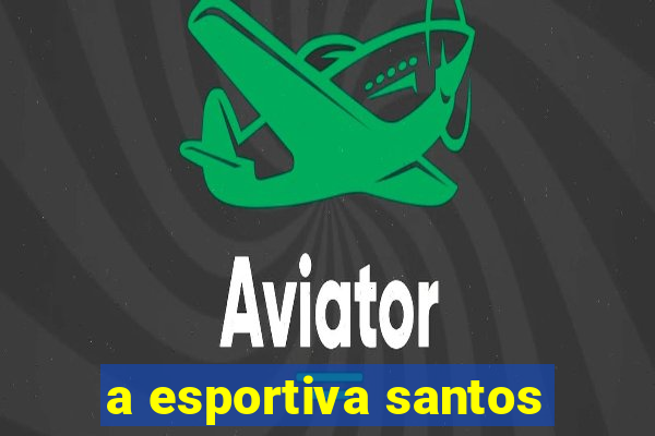 a esportiva santos