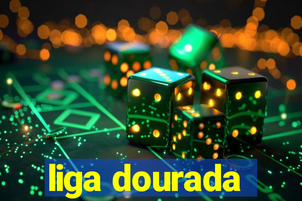 liga dourada