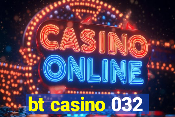 bt casino 032