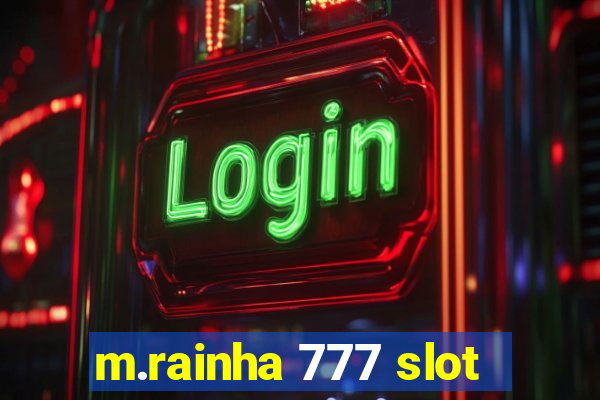 m.rainha 777 slot