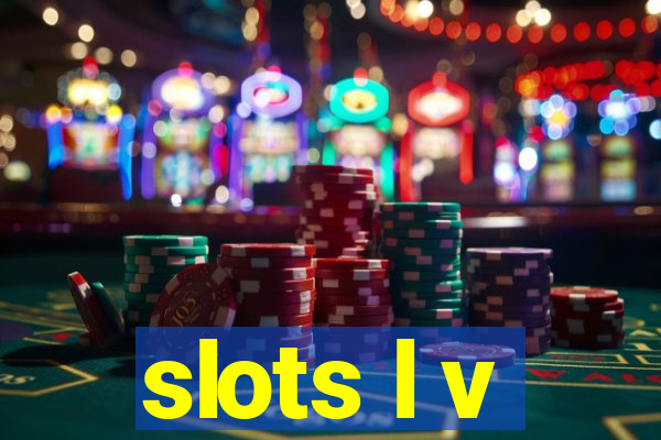 slots l v