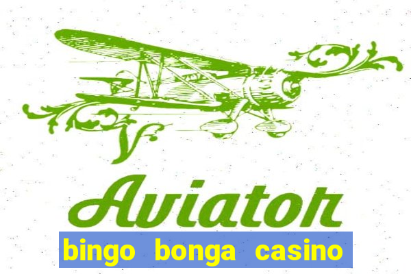 bingo bonga casino no deposit bonus codes