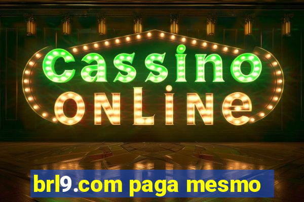 brl9.com paga mesmo