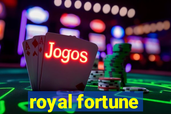 royal fortune