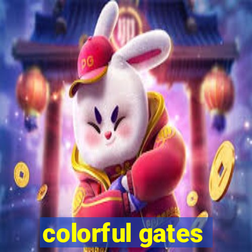 colorful gates