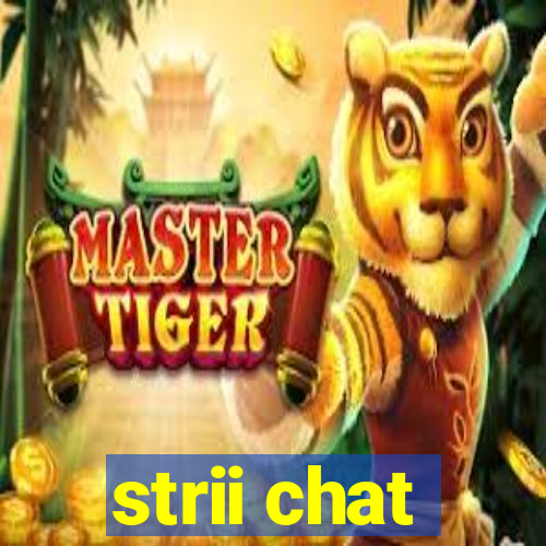 strii chat