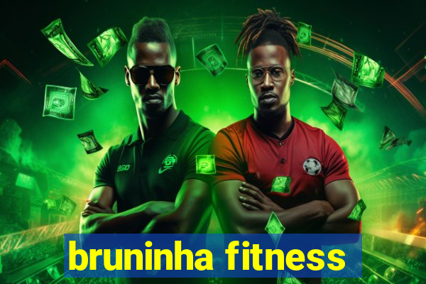 bruninha fitness