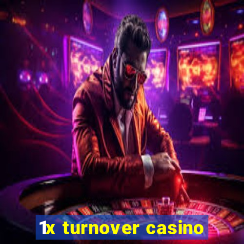 1x turnover casino