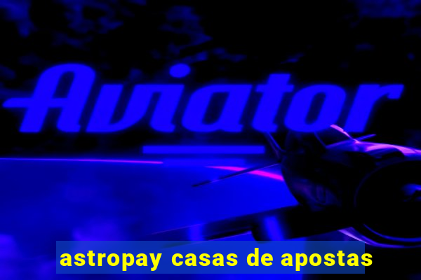 astropay casas de apostas