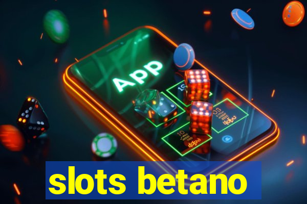 slots betano