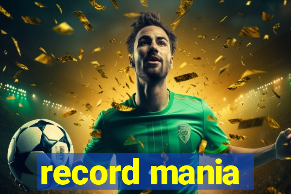 record mania