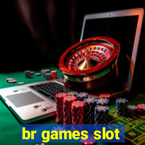 br games slot