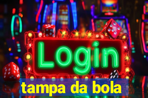 tampa da bola