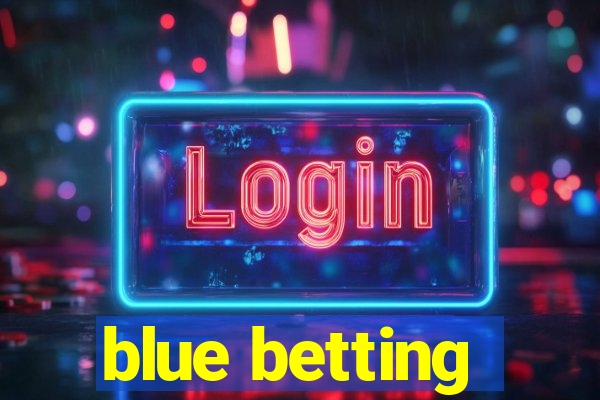 blue betting