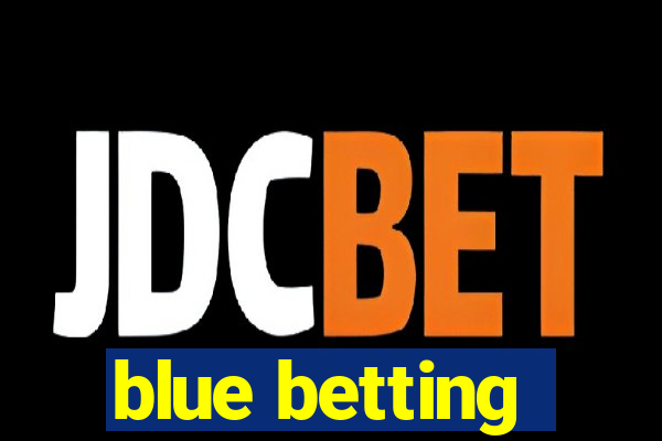 blue betting