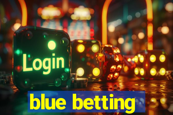 blue betting