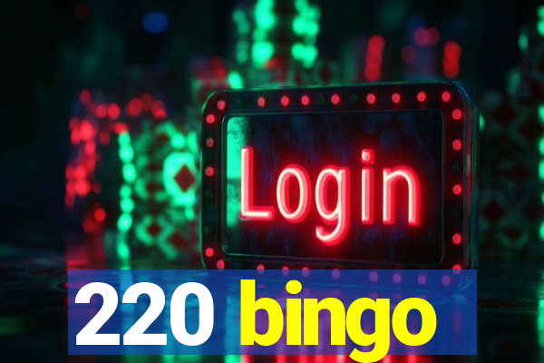 220 bingo