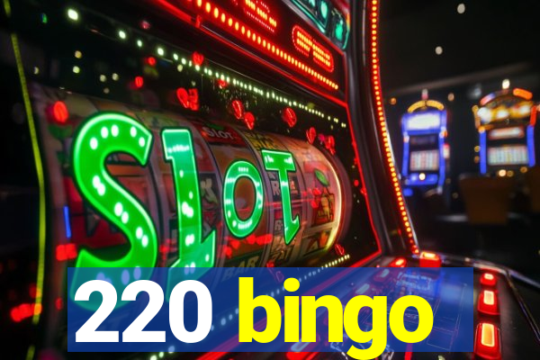 220 bingo