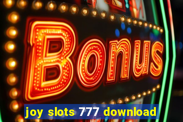 joy slots 777 download