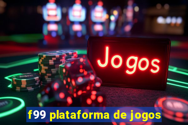 f99 plataforma de jogos