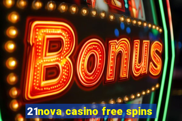 21nova casino free spins