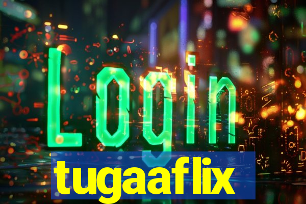 tugaaflix