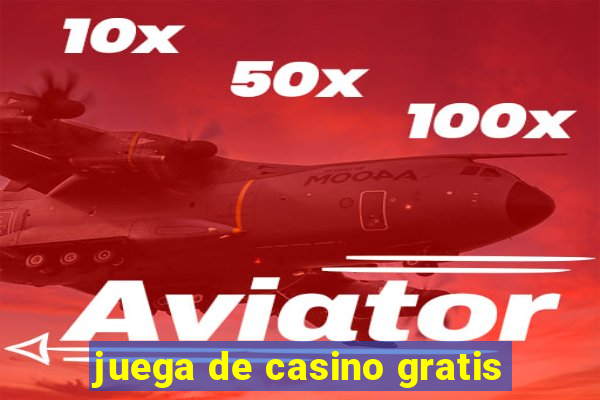 juega de casino gratis