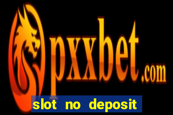 slot no deposit bonus codes