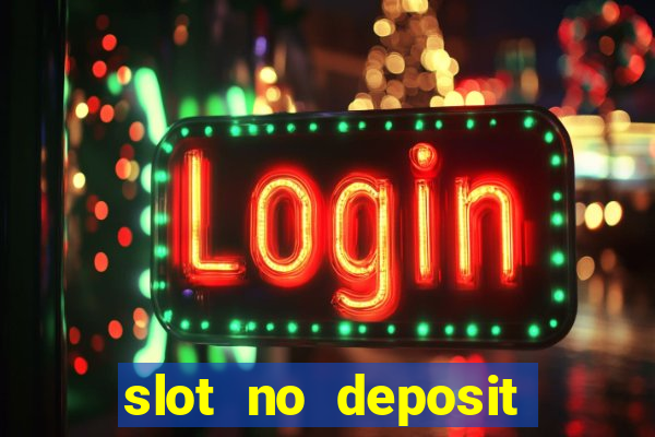 slot no deposit bonus codes