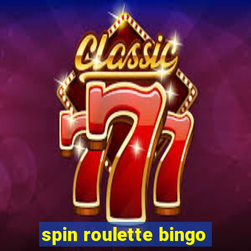 spin roulette bingo