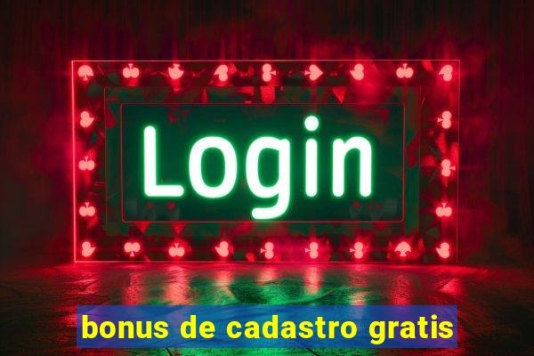 bonus de cadastro gratis