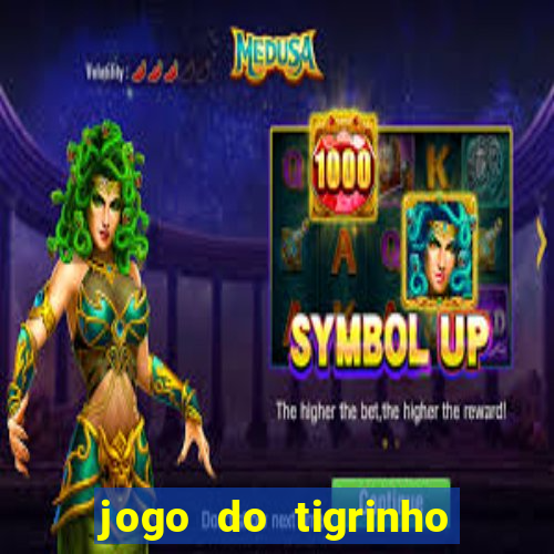 jogo do tigrinho para ganhar dinheiro