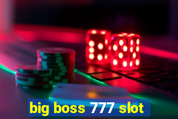 big boss 777 slot