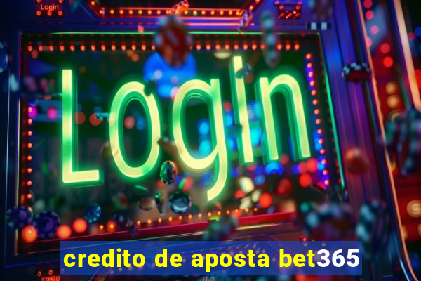 credito de aposta bet365