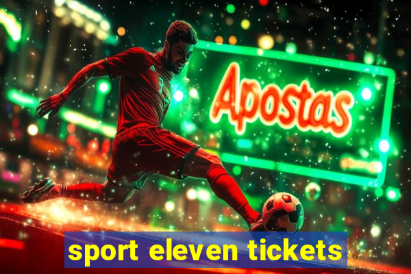 sport eleven tickets